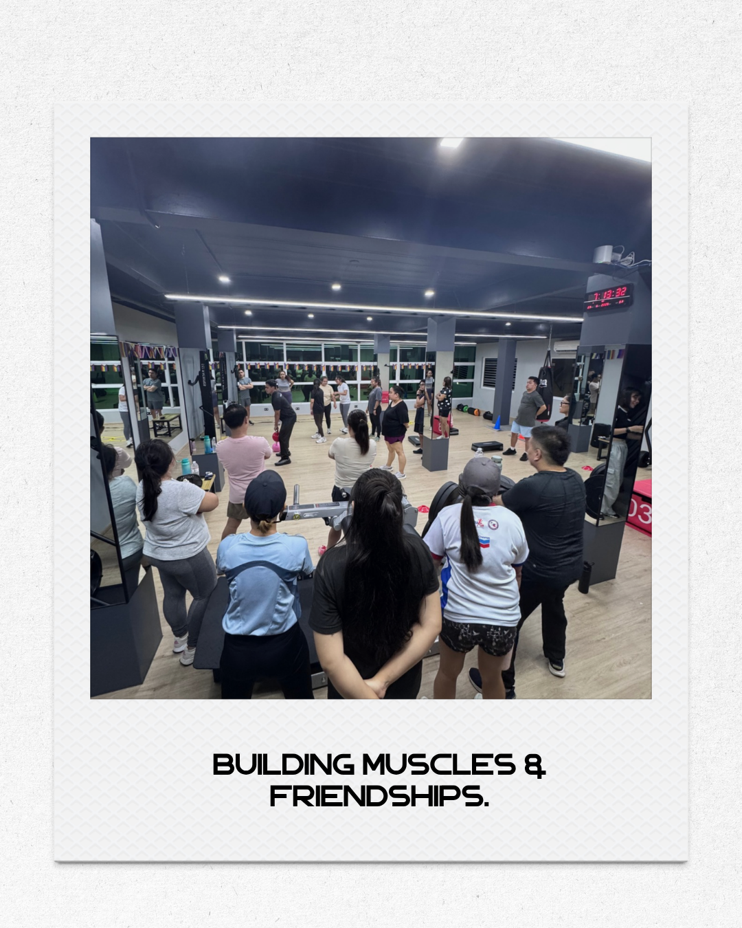 BUILDING MUSCLES AND FRIENDSHIPS